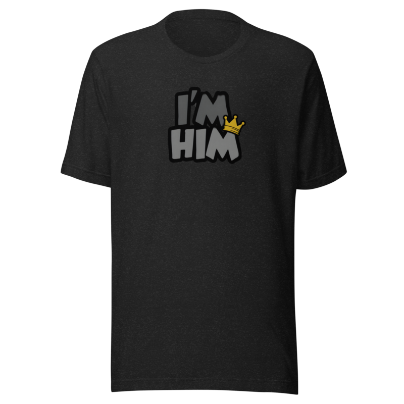 I'm Him crown meme confidence sports graphic t-shirt funny tee ClutchMemes