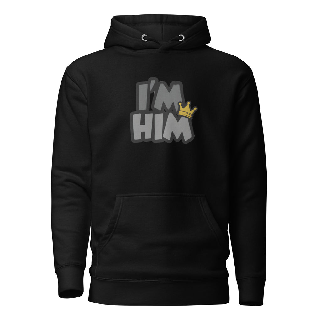 I'm Him crown meme confidence sports hoodie funny sweatshirt ClutchMemes